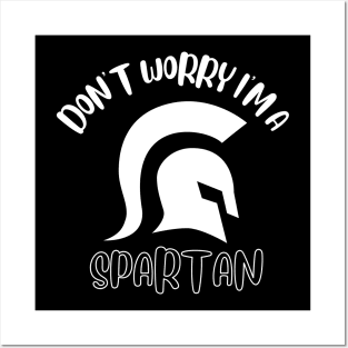 Don't Worry I'm A Spartan Posters and Art